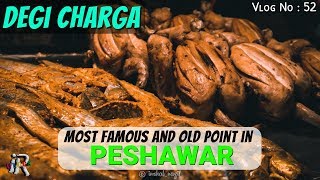 Most Famous and Old Degi Chargha Point in Peshawar Pakistan | IR Vlogs Epsiode 52