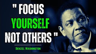 Focus Yourself, Not Others | Motivational Speech | Inspired by Denzel Washington