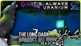 THE LONG DARK — Against All Odds 92 [S01]: It's Always Uranium | Tales Update 4 Stalker+ [4K]