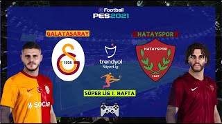 Galatasaray - Hatayspor / Trendyol Süer Lig 1. Hafta Mçı / eFootball™ 2024