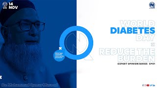 Expert Opinion Series — Reduce The Burden | Dr. Qamar Masood | World Diabetes Day