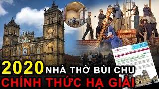 Hạ giải nhà thờ chính tòa Bùi Chu mới nhất2020!