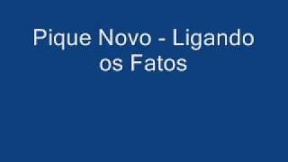 Pique Novo - Ligando os Fatos