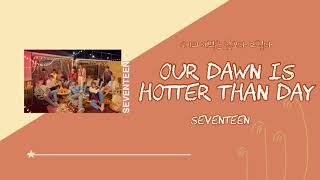 【日本語字幕/かなるび/歌詞】Our Dawn Is Hotter Than Day(우리의 새벽은 낮보다 뜨겁다) - SEVENTEEN