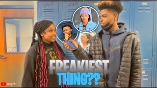 What's the freakiest thing ? (High school edition)