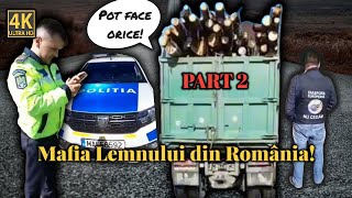 PART 2 | Mafia Lemnului! | Șoferul Este Rudă Cu Reprezentatul De La Ocolul Silvic | Video 51