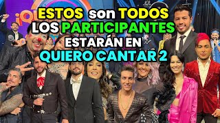 Estos son TODOS los participantes de la SEGUNDA TEMPORADA de Quiero Cantar.