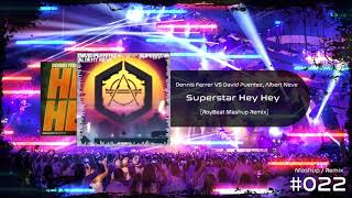 Dennis Ferrer VS David Puentez, Albert Neve - Superstar Hey Hey (RoyBeat Mashup Remix)