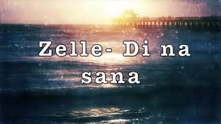 Zelle   Di Na Sana Lyrics