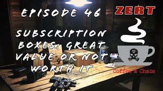 ZERT Coffee & Chaos 046 - Subscription Boxes: Great Value Or Not Worth It