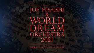 "JOE HISAISHI & WORLD DREAM ORCHESTRA 2021" Official CM