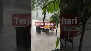 banjir terjadi lagi hari ini