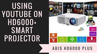 How to Use YouTube on ABIS HD6000 Plus Projector for All YouTube Videos