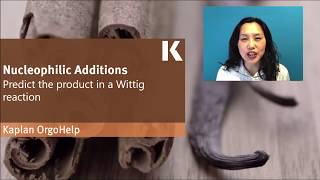 Organic Chem Review: Nucleophilic Additions - Predict Product in Wittig Reaction | Kaplan MCAT Prep