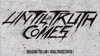 Until the Truth Comes  - Breaking the Law ( Judas Priest Cover )