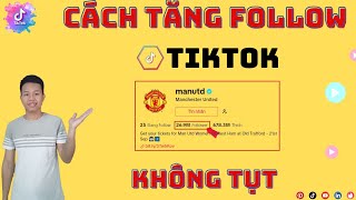 Cách Tăng Follow Tiktok | Tăng Follow Tiktok 1 Phút Lên Luôn