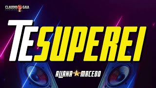 KARAOKÊ - TE SUPEREI - ALLANA MACEDO - (COVER) VERSÃO -1