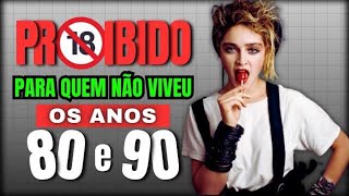 As top curiosidades NOSTALGICAS DOS ANOS 80 E 90