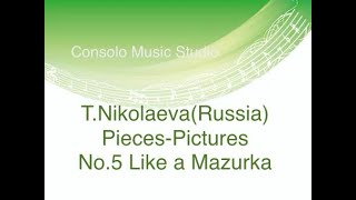 T.Nikolaeva(Russia) Pieces-Pictures No.5 Like a Mazurka #piano #pianomusic Николаева