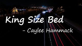 Caylee Hammack - King Size Bed Lyrics