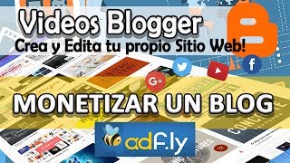 Como monetizar un Blog | Gana Dinero con tu Blog | ADFLY