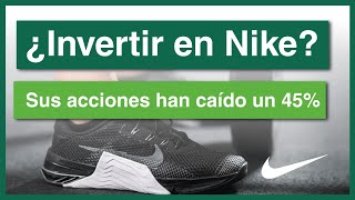 ¿Oportunidad para Invertir en la empresa Nike? Sus acciones han caído un 45%