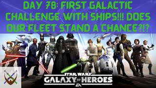 Day 78:  First Galactic Challenge with Ships!!! Does our Fleet Stand a Chance?!?