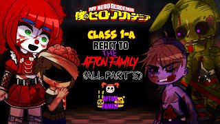 •Class 1-A react to THE AFTON FAMILY •|| ALL PARTS‼️|| (A compilation by Lyrical_Zx)