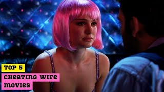 Top 5 The Best Cheating Wife Movies