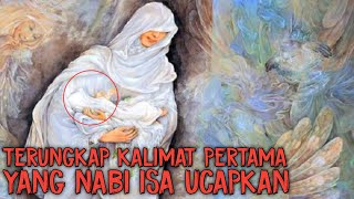 Kalimat Pertama yang Diucapkan Nabi Isa Ketika Masih Bayi