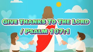 Give Thanks To The Lord - Animated Song With Lyrics!