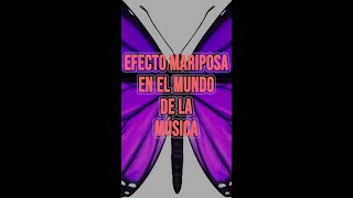 El Efecto Mariposa en el Mundo de la Música