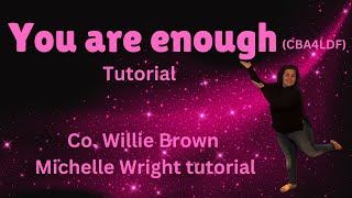 You are enough line dance tutorial Improver choreography by Willie Brown