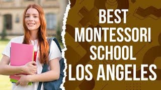 Best Montessori School in Los Angeles, United States