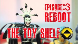 Reboot (Irwin) - The Toy Shelf: Episode 3 [S01E03]