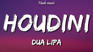 Dua Lipa - Houdini (Lyrics)