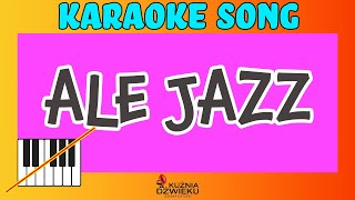 Ale Jazz  - Sanah - karaoke bez linii melodycznej