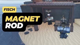 How to Get Magnet Rod in Roblox Fisch