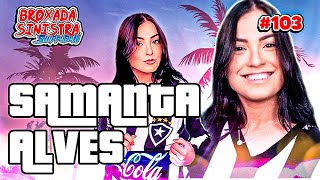 SAMANTA ALVES FALA TUDO SOBRE GTA - #103