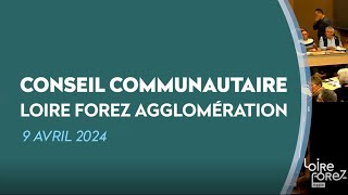 Conseil communautaire 9 avril 2024 | Loire Forez Agglo