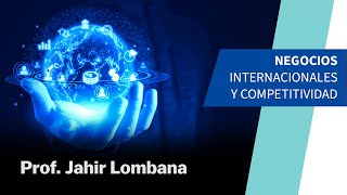 Negocios Internacionales y Competitividad: Módulo 5 - Formas de Internacionalización a mercados