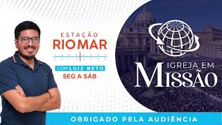 ESTAÇÃO RIO MAR - "IGREJA EM MISSÃO" 24.09.2024