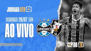 AO VIVO | GRÊMIO X VASCO (BRASILEIRÃO 2024) 28/07/2024 | CoperoTV