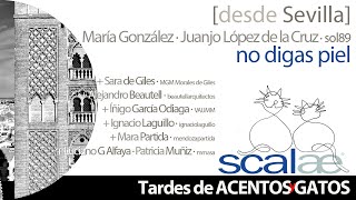 SCALAE TAGs No digas piel · María González y Juanjo López de la Cruz · Sevilla 20210418