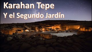 Karahan Tepe Y El Segundo Jardín