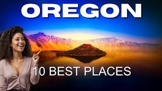 Oregon's 10 Most Spectacular Places