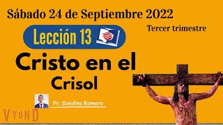 Lección 13: Cristo en el Crisol - Escuela Sabática 2022