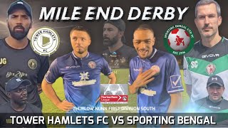 MILE END DERBY | TOWER HAMLETS vs SPORTING BENGAL | THURLOW NUNN