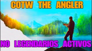 COTW THE ANGLER SEMANA SIN PEZ LEGENDARIO