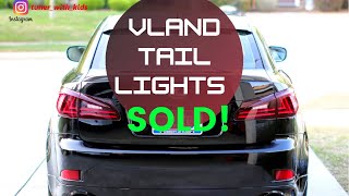 Sold My Lexus IS250 VLAND Taillights for HC Motion Upgrade